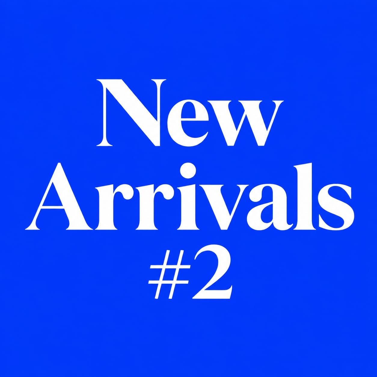 new arrivals#2